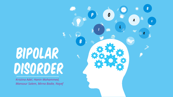 bipolar disorder by kristena adel on Prezi