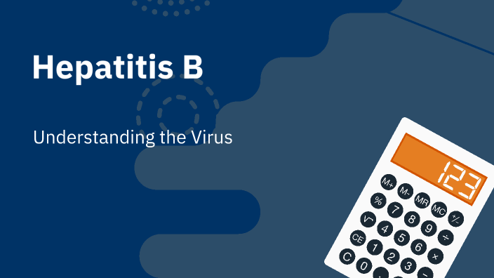 Understanding Hepatitis B by Lilly Corradetti on Prezi