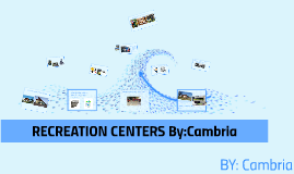 RECREATION CENTERS