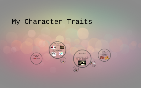 Character Traits by maela stevens on Prezi
