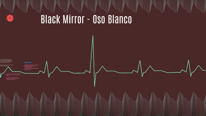 Black Mirror - Oso Blanco by daniela napoles on Prezi