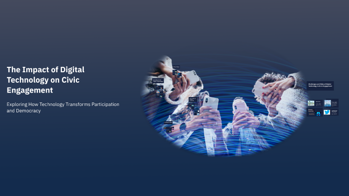 The Impact of Digital Technology on Civic Engagement by Fico Fico on Prezi