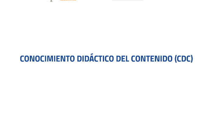 CONOCIMIENTO DIDÁCTICO DE CONTENIDO (CDC) By Luis Alfredo Grimaldy ...