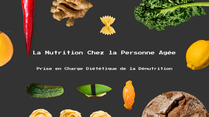 La Nutrition Chez la Personne Âgée by Othmane Hamdoune on Prezi