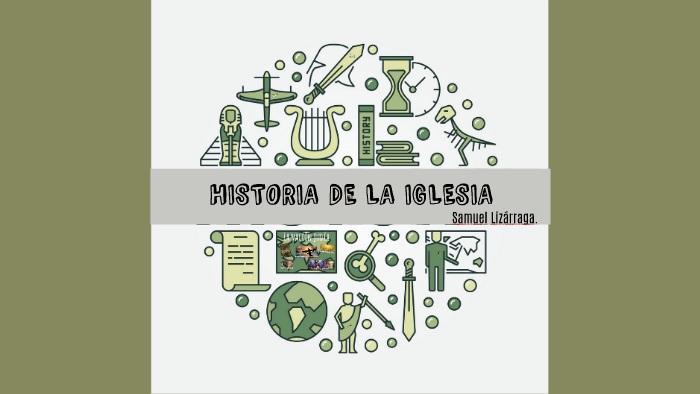 HISTORIA DE LA IGLESIA by on Prezi