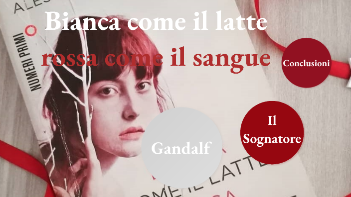 Bianca Come Il Latte Rossa Come Il Sangue Trama Libro Bianca come il latte, rossa come il sangue by Emanuele Sgambaro on Prezi