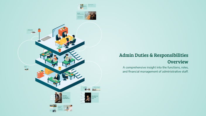 Admin Duties & Responsibilities Overview by kacey wilton on Prezi