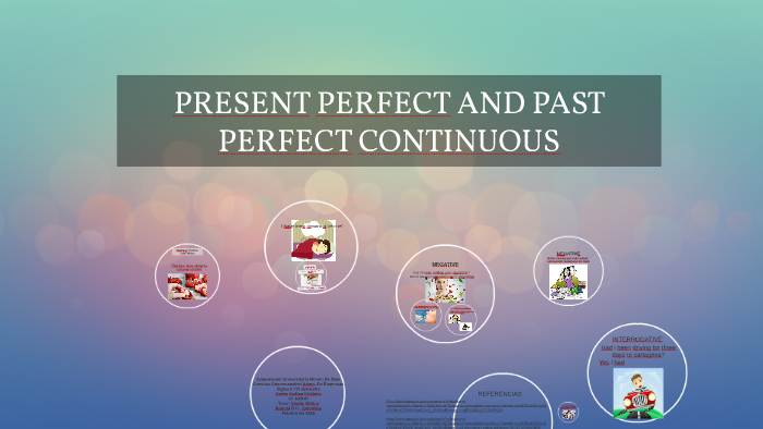 PRESENT PERFECT AND PAST PERFECT CONTINUOUS by Karen Rubiano on Prezi