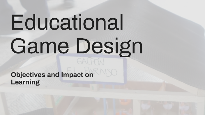 Educational Game Design by All inclusive on Prezi