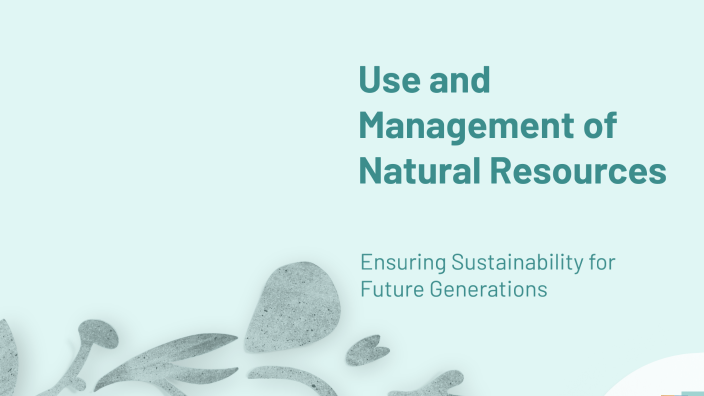 Use and Management of Natural Resources by parth sri on Prezi