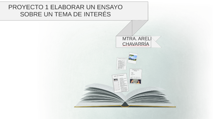 PROYECTO 1 ELABORAR UN ENSAYO SOBRE UN TEMA DE INTERÉS by Are ChavaRria