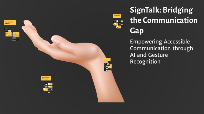 SignTalk: Bridging the Communication Gap by Himansh Pathak on Prezi