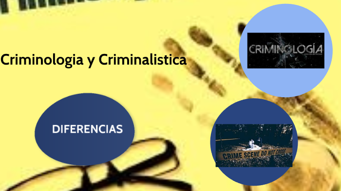 Diferencias Entre Criminología Y Criminalistica By Efren Hernandez 3059