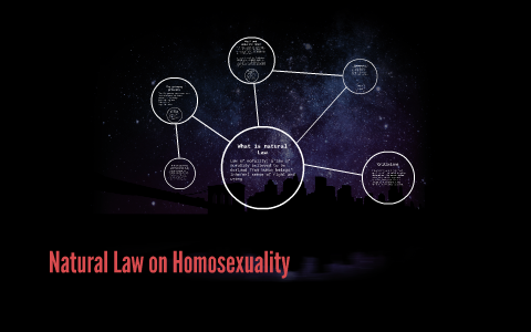 Natural Law on Homosexuality by Alice Robbins on Prezi
