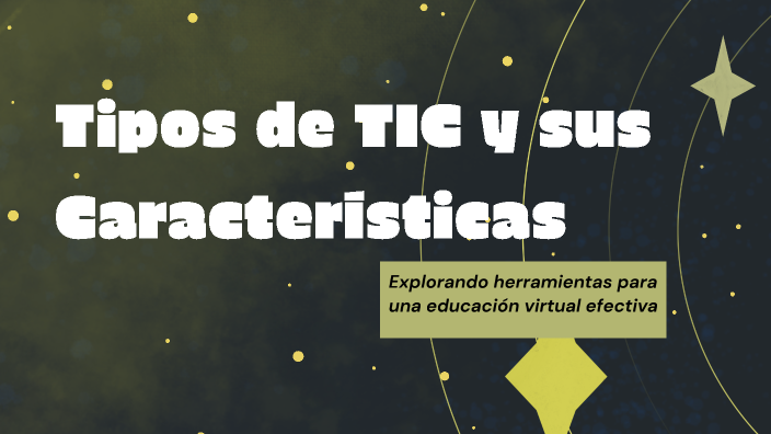 Tipos de TIC y sus Características by Estrella Martinez on Prezi