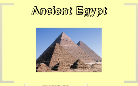Ancient Egypt by Madison Berry on Prezi