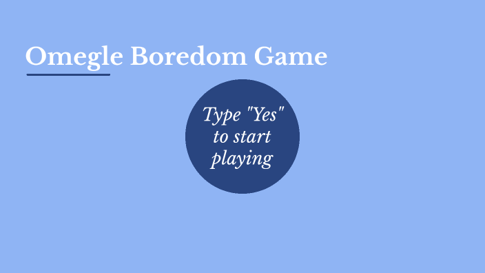 Omegle Game By Blank Blank On Prezi