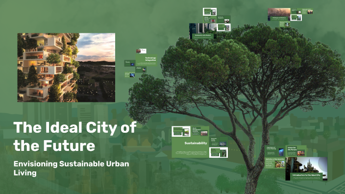 The Ideal City of the Future by Lưu Nguyễn Thảo Vy on Prezi