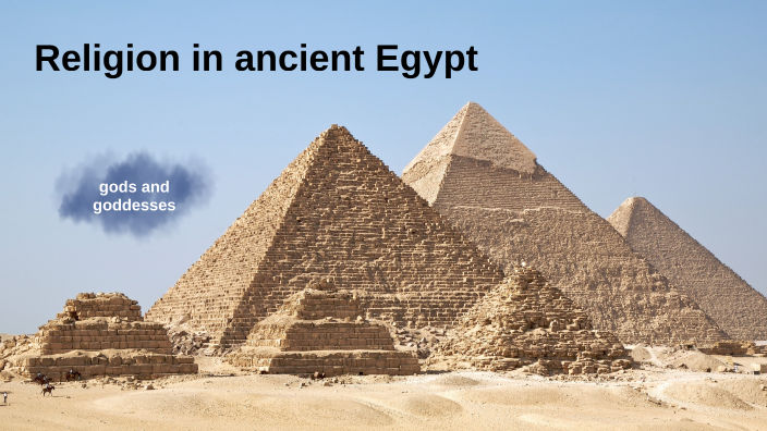 Religion in ancient Egypt by Antonia Stoica on Prezi