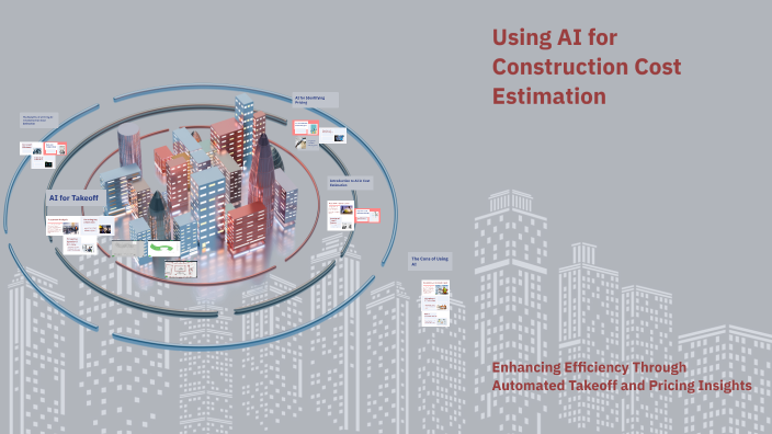 Using AI for Construction Cost Estimation by ShayB on Prezi