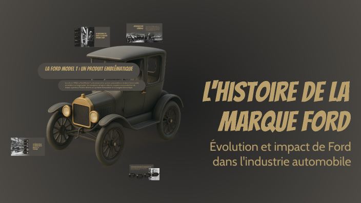 L'Histoire de la Marque FORD by soline TESSIER on Prezi