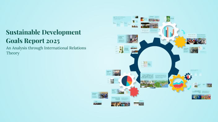 Sustainable Development Goals Report 2025 by Ivanna Ramírez on Prezi