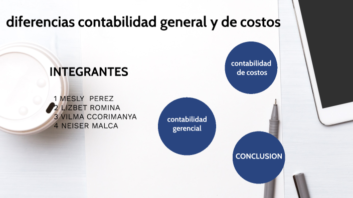 diferencias contabilidad general y de costos by neiser malca on Prezi