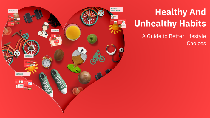Healthy And Unhealthy Habits by Roger Silva on Prezi