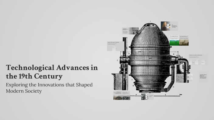 Technological Advances in the 19th Century by Filip Mazur on Prezi
