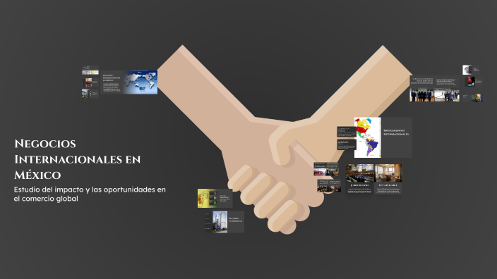 Negocios Internacionales en México by Monserrat Nieto on Prezi