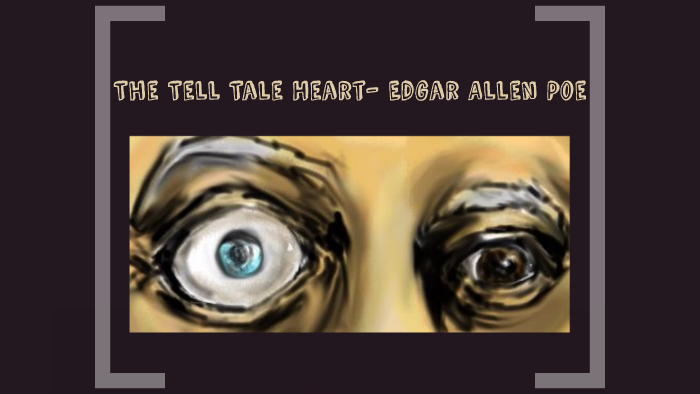 The Tell Tale Heart- Edgar Allen Poe by Hayley Hartlen on Prezi Next