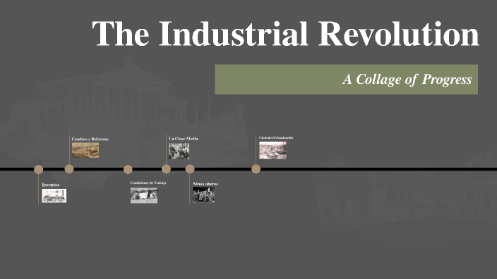 The Industrial Revolution by Alan Cortez Castro on Prezi