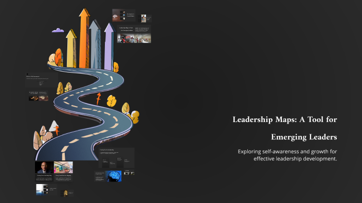 Leadership Maps: A Tool for Emerging Leaders by Kari Gonx on Prezi