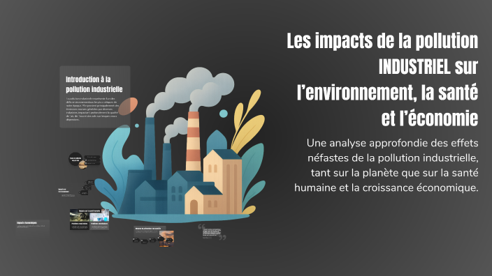 Les impacts de la pollution INDUSTRIEL sur l’environnement, la santé et ...