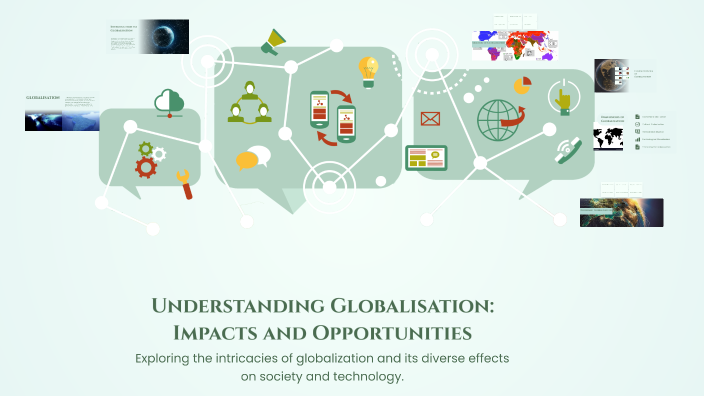 Understanding Globalisation: Impacts and Opportunities by Sajina on Prezi