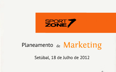 Planeamento de marketing empresa: Sportzone by Nicole Sobral on Prezi