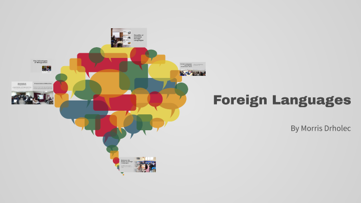 Exploring Foreign Languages by Morris Drholec on Prezi