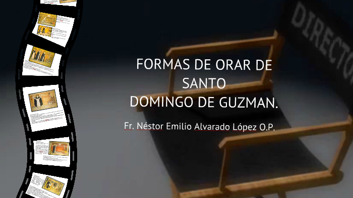 Formas de Orar de Santo Domingo de Guzmán by Néstor Alvarado on Prezi