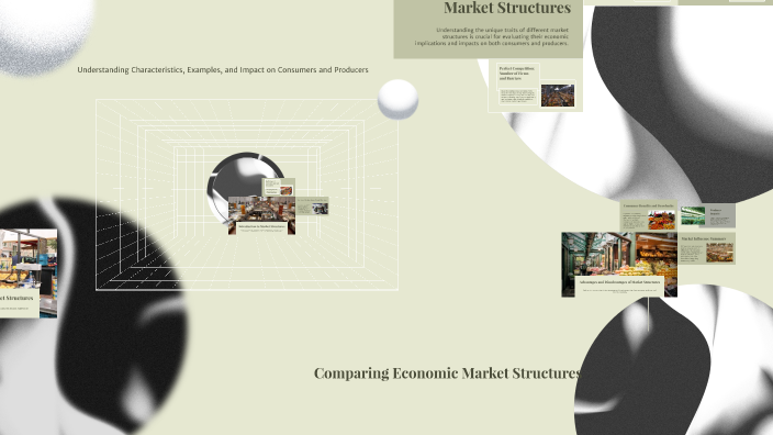 Comparing Economic Market Structures by Matthew Ruel on Prezi