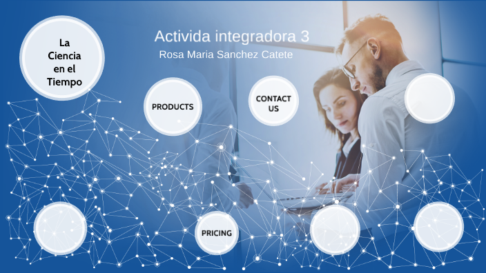 La Ciencia en el Tiempo by Rosa Loyola on Prezi