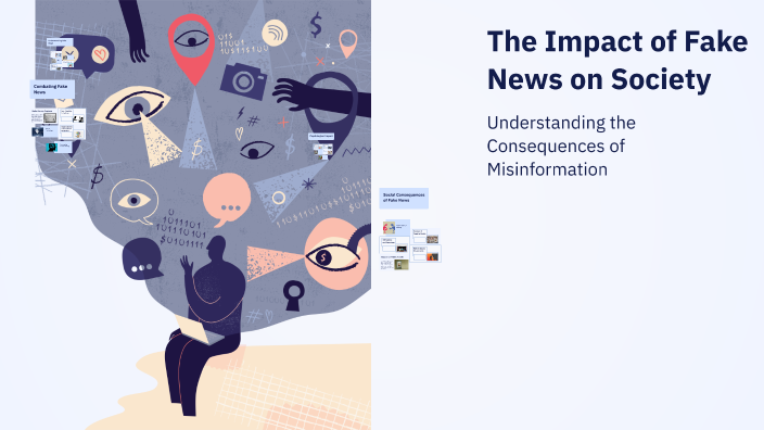 The Impact of Fake News on Society by Lovepreet Kaur on Prezi