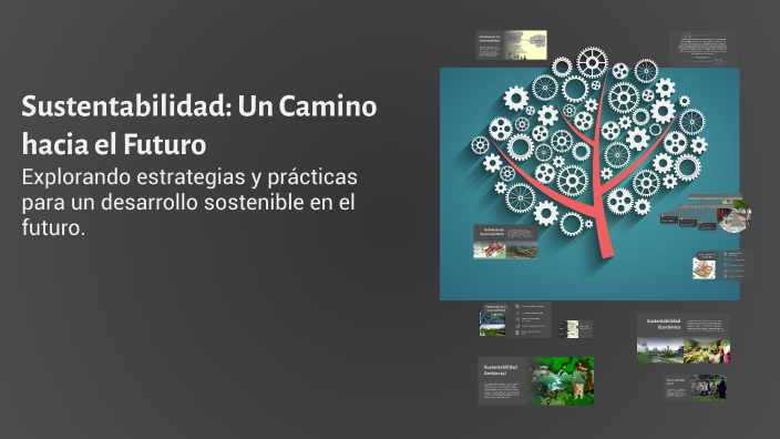 Sustentabilidad: Un Camino hacia el Futuro by Kimberly Maldonado on Prezi
