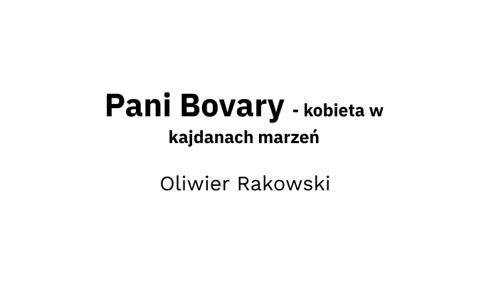 Pani Bovary by Oliwier Rakowski on Prezi