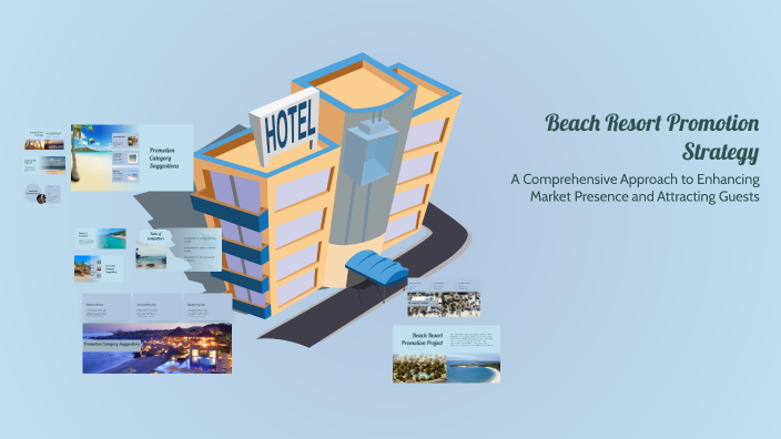 Beach Resort Promotion Strategy by Nathaniel Blake on Prezi