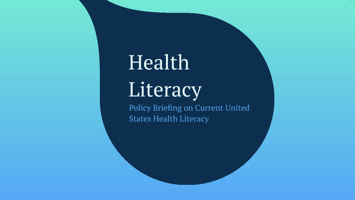 Health Literacy Policy Briefing by Katherine Bastian on Prezi