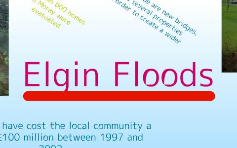 Elgin Flooding Liam, Lewis and Louise by Louise Cameron on Prezi