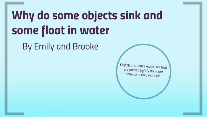 Why Do Some Objects Sink And Float In Water By Emily Gray On