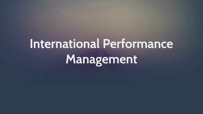 International Performance Management by Paul Popov on Prezi