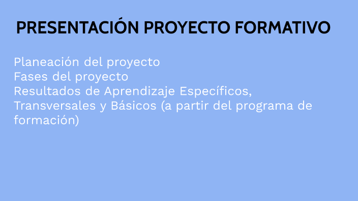 PRESENTACIÓN PROYECTO FORMATIVO by WILSON MOSQUERA NOMEZQUE on Prezi