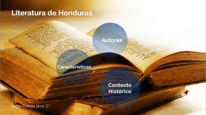 Literatura De Honduras By Jorge Pineda On Prezi